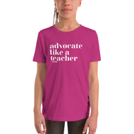 Advocate Like a Teacher (Original Design) Youth Tee