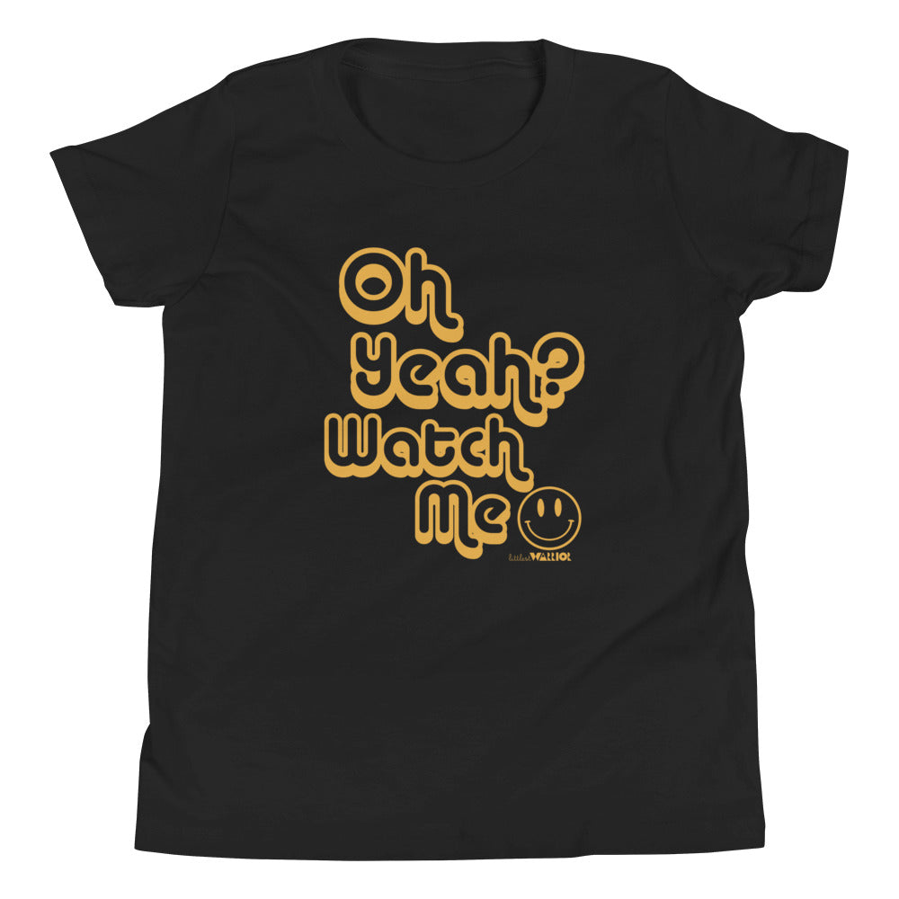 Oh Yeah? Watch Me Youth Tee