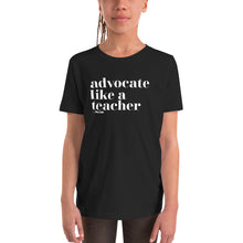 Advocate Like a Teacher (Original Design) Youth Tee