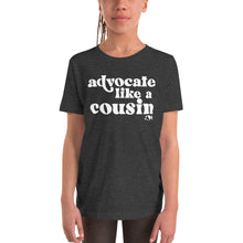 Advocate Like a Cousin Youth Tee