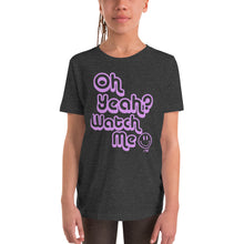 Oh Yeah? Watch Me (Purple Ink) Youth Tee