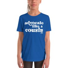 Advocate Like a Cousin Youth Tee